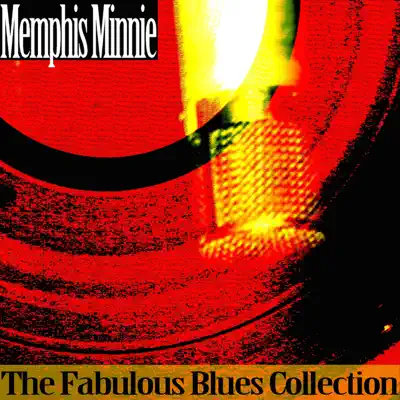 The Fabulous Blues Collection (Remastered) - Memphis Minnie