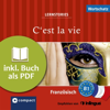 C'est la vie - Wortschatz: Compact Lernstories - Französisch B1 - Marc Blancher, Adrienne Derrier & Tim Pirard