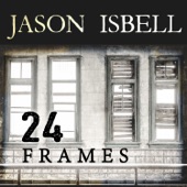 Jason Isbell - 24 Frames