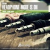 Headphone Mode Is On - EP