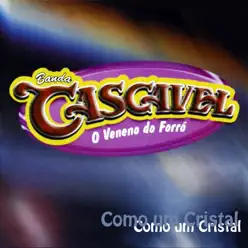 Como um Cristal - Banda Cascavél