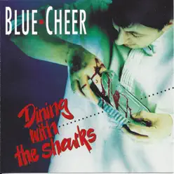 Dining With the Sharks - Blue Cheer