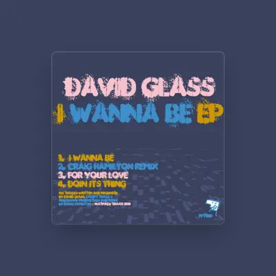 Listen to David Glass, watch music videos, read bio, see tour dates & more!