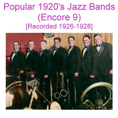 Popular 1920's Jazz Bands (Encore 9) [Recorded 1926-1928]