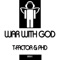War With God - T-Factor & PhD lyrics
