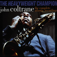 John Coltrane - The Heavyweight Champion: The Complete Atlantic Recordings artwork