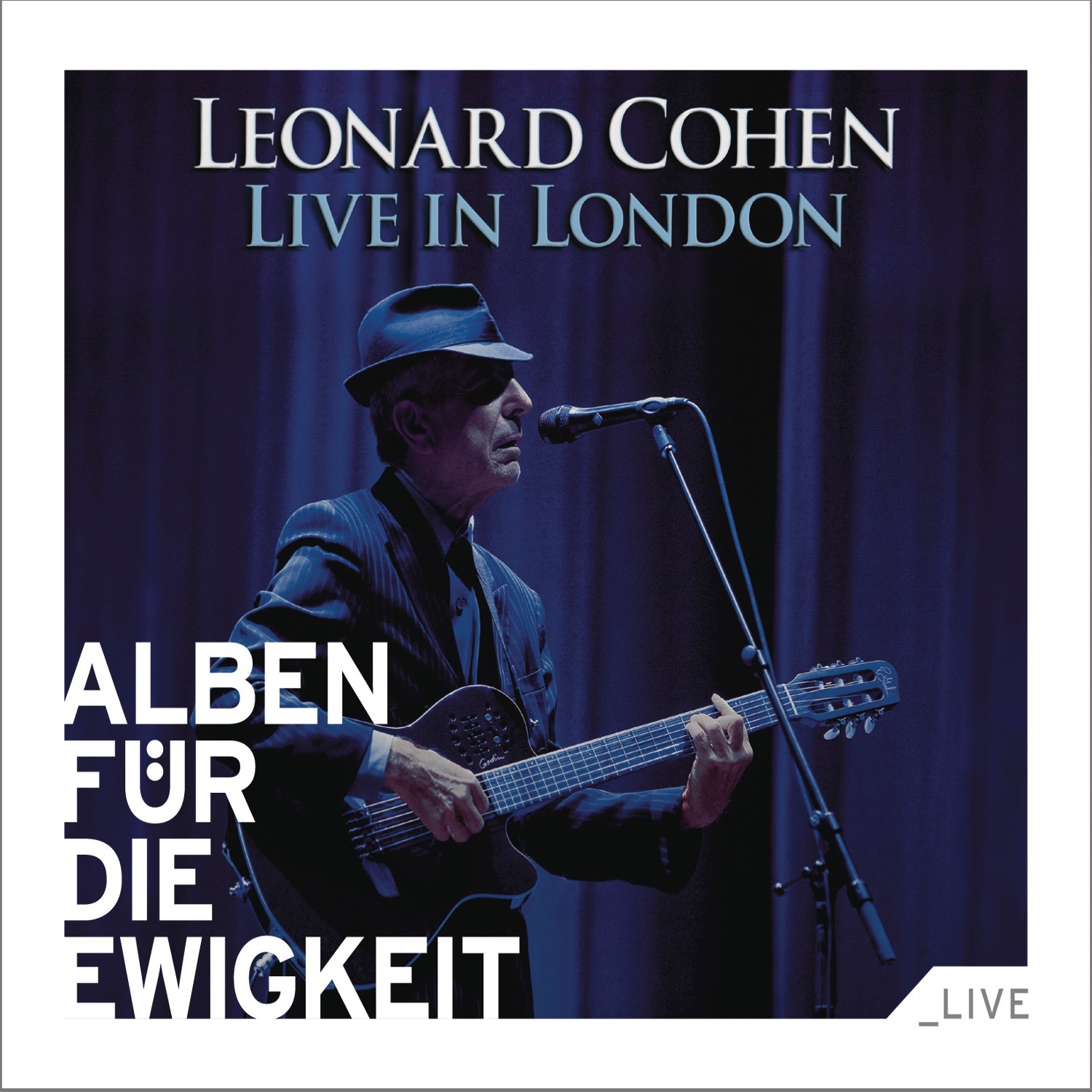 Alben für die Ewigkeit: Leonard Cohen - Live In London