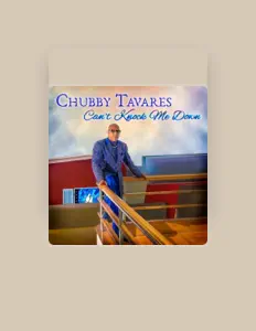 Listen to Chubby Tavares, watch music videos, read bio, see tour dates & more!