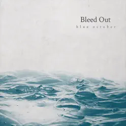 Bleed Out - Single - Blue October