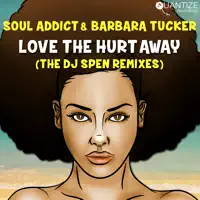 Love The Hurt Away (DJ Spen Remix) — Soul Addict feat. Barbara Tucker