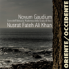 Oriente / Occidente - Novum Gaudium & Nusrat Fateh Ali Khan