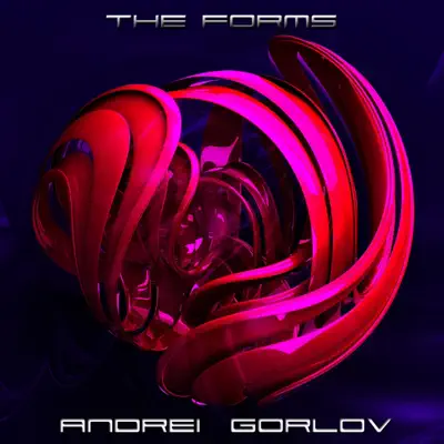 Listen to The Forms by Andrei Gorlov