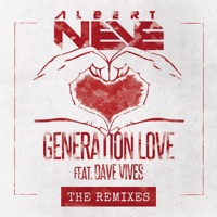 Generation Love (Remixes) [feat. Dave Vives] - EP - Albert Neve