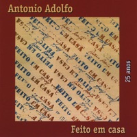 Feito Em Casa - Antonio Adolfo