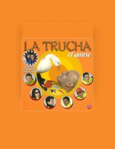 Ouça La trucha, assista a videoclipes, leia a biografia, veja as datas das turnês e mais!