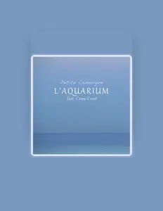 L'Aquarium을(를) 듣고, 뮤직 비디오를 보고, 약력을 읽고, 투어 일정 등을 확인하세요!