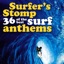 Surfer's Stomp - 36 of the Best Surf Anthems (Remastered)