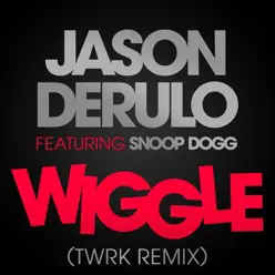 Wiggle (feat. Snoop Dogg) [TWRK Remix] - Single - Jason Derulo