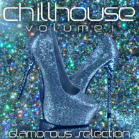 Various Artists - Chillhouse, Vol. 1 (Glamorous Selection) artwork