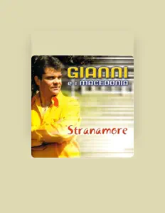 Escucha a Gianni e i macedonia, mira vídeos musicales, lee la biografía, consulta fechas de giras y mucho más.