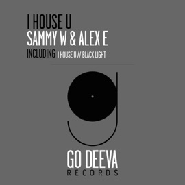 I House U Sammy W & Alex E