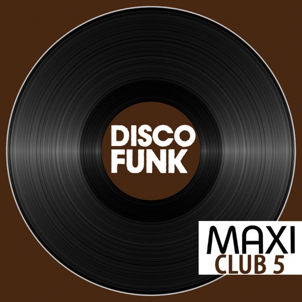 Maxi Club Disco Funk, Vol. 5 (Les maxis et club mix des titres disco funk) - Kool & The Gang