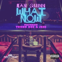 What Now (feat. Young Doe, Jkee) - Single - San Quinn