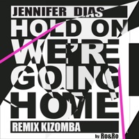 Hold on, We're Going Home (Kizomba Remix) - Single - Jennifer Dias