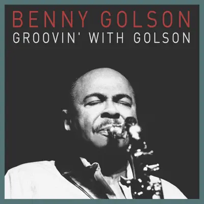 Grooving with Golson - Benny Golson