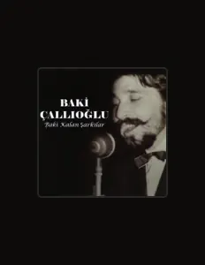 Ouça Baki Çallıoğlu, assista a videoclipes, leia a biografia, veja as datas das turnês e mais!