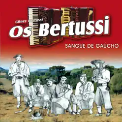 Sangue de Gaúcho (with Gilney Bertussi) - Os Bertussi