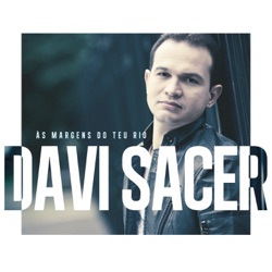 Davi Sacer - Às Margens do Teu Rio