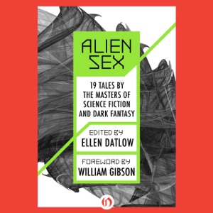 Alien Sex: 19 Tales by the Masters of Science Fiction and Dark Fantasy (Unabridged)