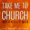 Take Me to Church (Workout Mix) - The Workout Crew lyrics