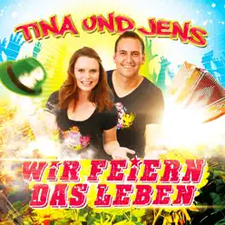 Wir feiern das Leben - Single - Tina Wir feiern das Leben - Single - Tina