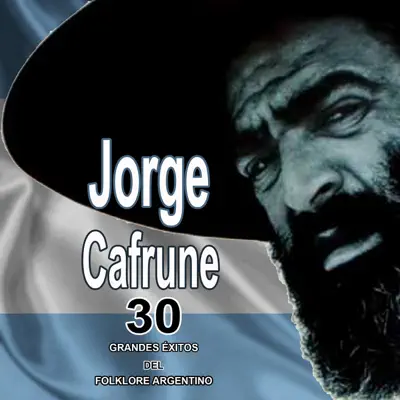 30 Grandes Éxitos Del Folklore Argentino - Jorge Cafrune
