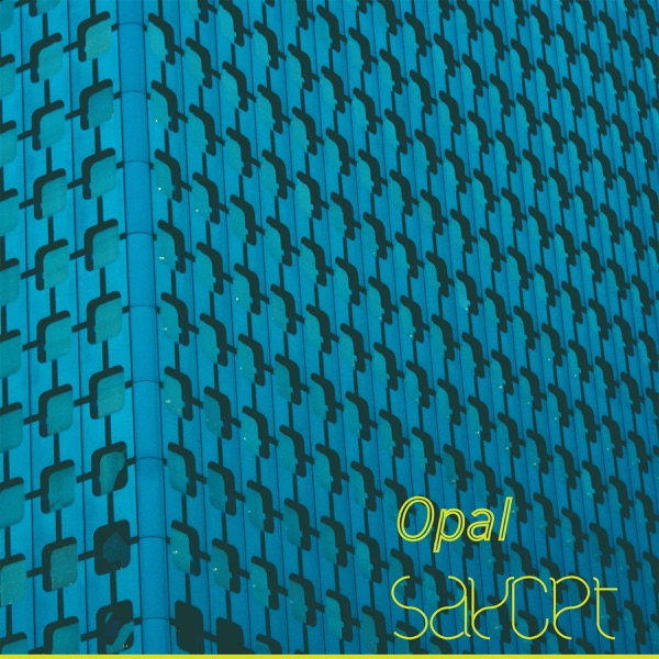 Opal - EP - SAYCET