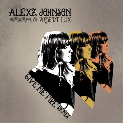 Give Me Fire (Robert Lux Remix) - Single - Alexz Johnson