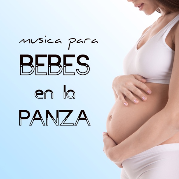 Música para Bebes en la Panza - Canciones Relajantes para Niños en el Vientre Materno