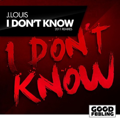 I Don't Know (2011 Remixes) - Single