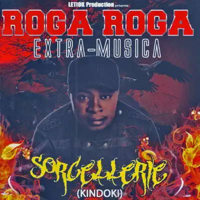 Extra Musica & Roga Roga adlı sanatçının Sorcellerie (Kindoki) albümünü dinle
