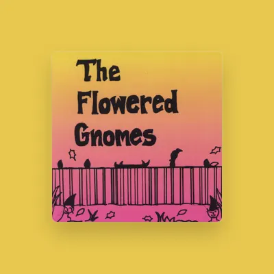 Listen to The Flowered Gnomes, watch music videos, read bio, see tour dates & more!