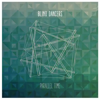 Parallel Time - Single - Blind Dancers