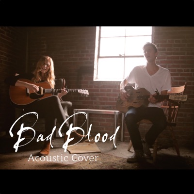 Bad Blood (feat. Luke Preston) [Acoustic Cover] - Single