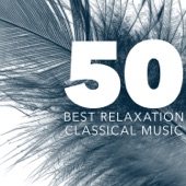 50 Best Relaxation Classical Music artwork