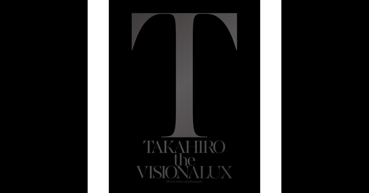 ミュージック TAKAHIRO the VISIONALUX the VISIONALUX - EXILE TAKAHIROのアルバム - Apple Music