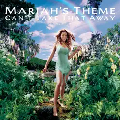 Can't Take That Away (Mariah's Theme) - Mariah Carey