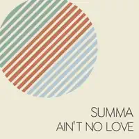 Summa — Aint No Love