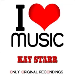 I Love Music (Only Original Recondings) - Kay Starr