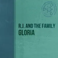Gloria — R.J. & The Family